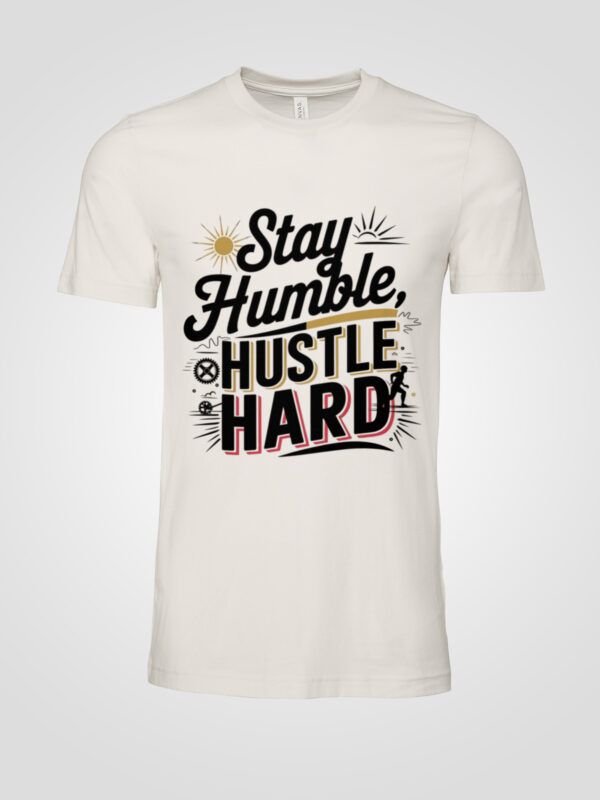 🔥 "Stay Humble, Hustle Hard" Motivational T-Shirt 🔥 - Image 2